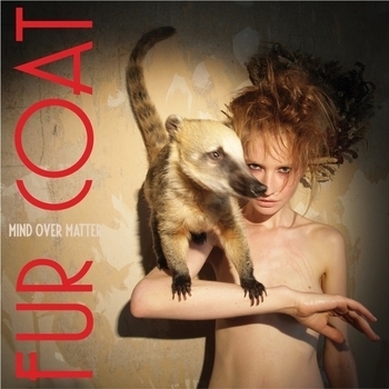 Альбом Mind Over Matter Fur Coat