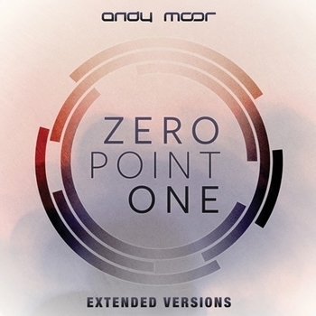 Альбом Zero Point One (Extended Versions) Andy Moor