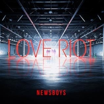 Альбом Love Riot Newsboys