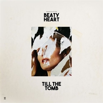 Beaty Heart - Glazed (Till the Tomb 2016)