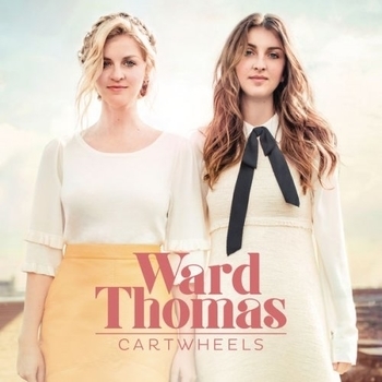 Ward Thomas - Dirt and Gold (Cartwheels 2016)