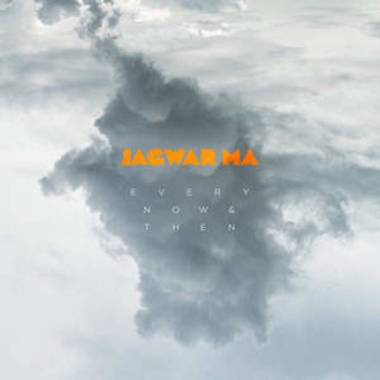 Jagwar Ma - Colours of Paradise (Every Now & Then 2016)