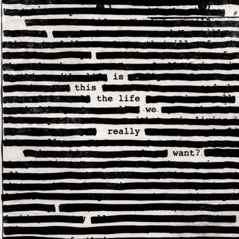 Альбом Is This The Life We Really Want? Roger Waters