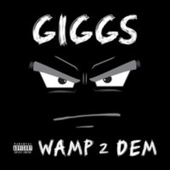 Giggs - The Essence (Wamp 2 Dem 2017)