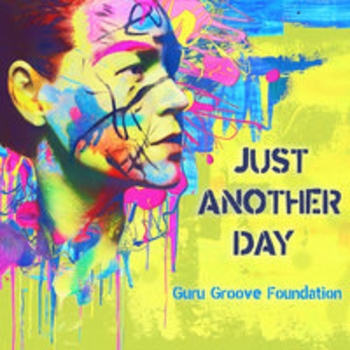 Альбом Just Another Day Guru Groove Foundation