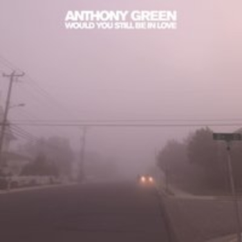 Anthony Green - You're So Dead Meat (Would You Still Be In Love 2018)