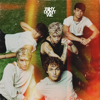 Why Don't We - Slow Down (The Good Times and The Bad Ones 2021)