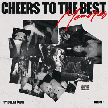 Альбом Cheers to the Best Memories Ty Dolla Sign feat Dvsn
