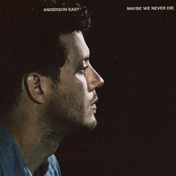 Anderson East - Hood of My Car (Maybe We Never Die 2021)