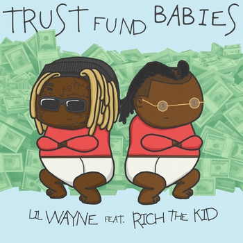 Lil Wayne feat Rich the Kid - Trust Fund (Trust Fund Babies 2021)
