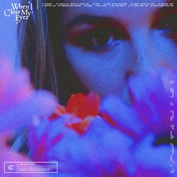 Альбом When I Close My Eyes Chelsea Cutler