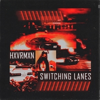Альбом Switching Lanes Hxvrmxn