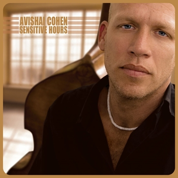 Альбом Sensitive Hours Avishai Cohen