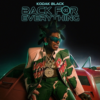 Альбом Back For Everything Kodak Black