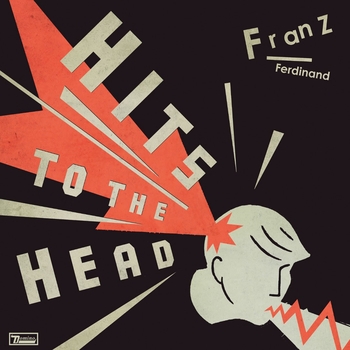 Franz Ferdinand - Take Me Out (Hits To The Head 2022)