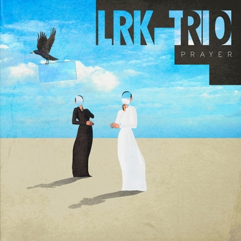Lrk Trio - Prayer (Prayer 2022)