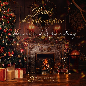 Альбом Heaven and Nature Sing Metamorphose String Orchestra feat Pavel Lyubomudrov