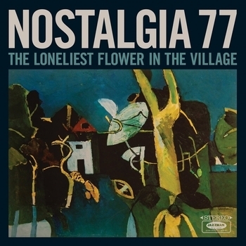 Nostalgia 77 - The Sun Is Big (The Loneliest Flower in the Village 2023)