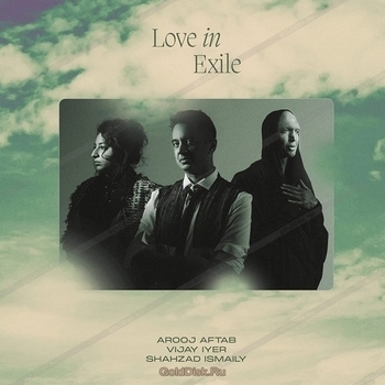 Arooj Aftab and Vijay Iyer, Shahzad Ismaily - To Remain / To Return (Love In Exile 2023)