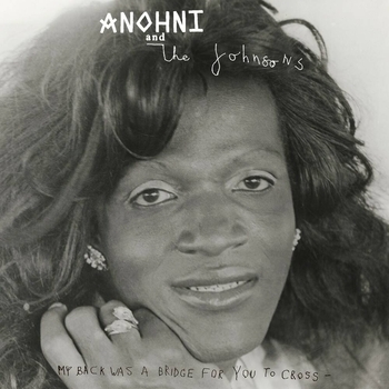 Альбом My Back Was A Bridge For You To Cross Anohni feat Antony, The Johnsons