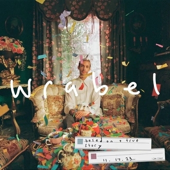 Wrabel - Another song about love (Based on a true story 2023)