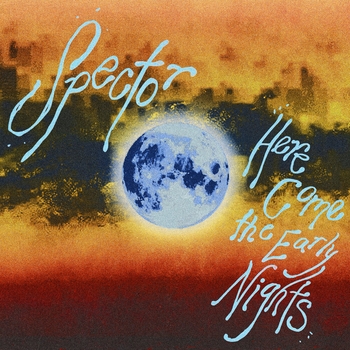 Spector - Never Have Before (Here Come the Early Nights 2023)