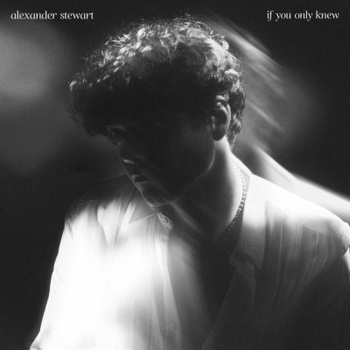Альбом If You Only Knew Alexander Stewart