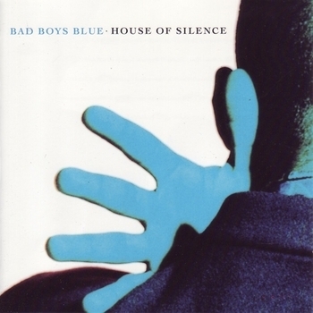 Bad Boys Blue - Baby Blue (House Of Silence 1991)