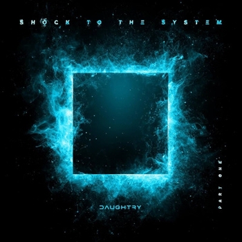 Daughtry - Shock To The System (Shock To The System (Part One) 2024)