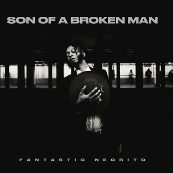 Fantastic Negrito - Runaway from You (Son of a Broken Man 2024)