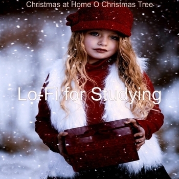 Lo-Fi for Studying - Opening Presents (We Wish You a Merry Christmas) (Christmas at Home O Christmas Tree 2020)
