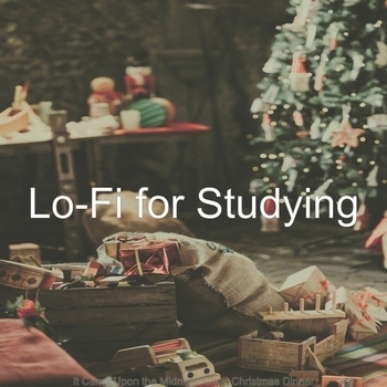 Lo-Fi for Studying - (Carol of the Bells) Opening Presents (It Came Upon the Midnight Clear Christmas Dinner 2020)