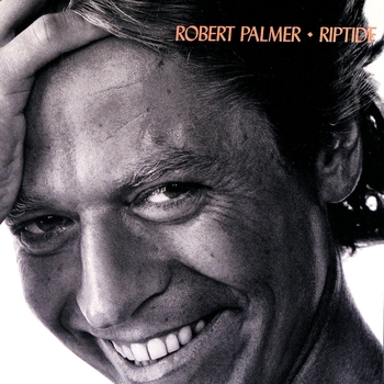 Robert Palmer - I Didn't Mean To Turn You On (Riptide Deluxe Edition 1985)