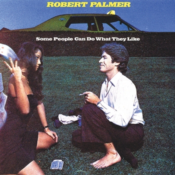 Robert Palmer - Gotta Get A Grip On You, Part 2 (Some People Can Do What They Like 1976)