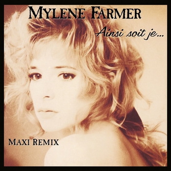 Mylene Farmer - Ainsi soit je... (Ainsi soit je... (Remix) 1988)