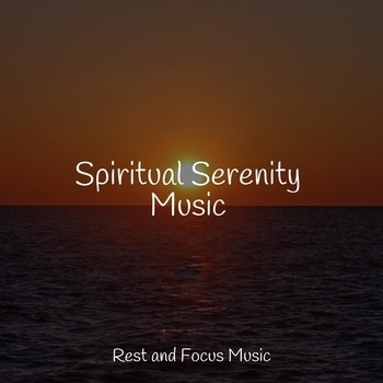 Альбом Spiritual Serenity Music Study Music feat Sounds of Nature White Noise for Mindfulness Meditation and Relaxation, Bedtime Baby