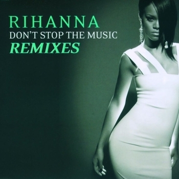 Rihanna, The Wideboys - Don't Stop The Music (The Wideboys Dub Mix) (Don't Stop The Music (Remixes) 2008)