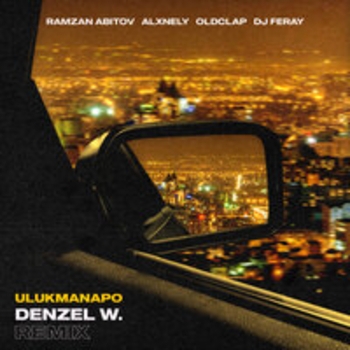 Ulukmanapo, Ramzan Abitov - Denzel W. (Ramzan Abitov Remix)