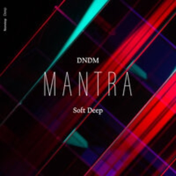 Soft Deep feat Dndm - Mantra