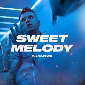 Dj DimixeR - Sweet Melody
