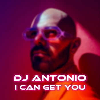 Dj Antonio - I Can Get You