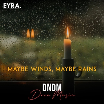 Dndm - Maybe Winds, Maybe Rains