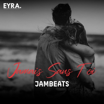 Jambeats - Jamais Sans Toi