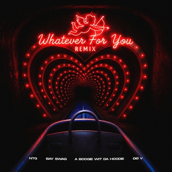 Альбом Whatever for You NTG, Bay Swag, A Boogie Wit da Hoodie, Dei V