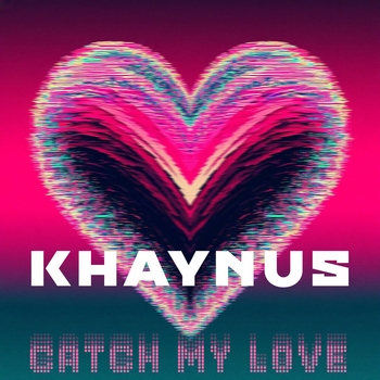 Альбом Catch My Love Khaynus