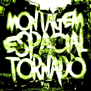 ACIDXZE - Montagem Espacial Tornado - Slowed