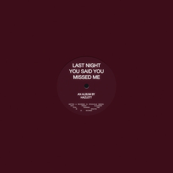 Hazlett - Last night you said you missed me