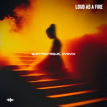 Quattroteque - Loud as a Fire