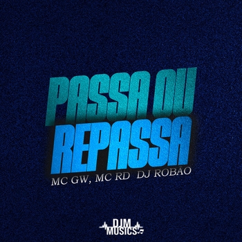 DJ Robão - Passa ou Repassa