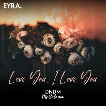 Dndm - Love You, I Love You
